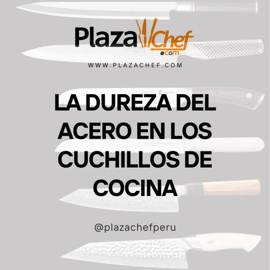 La Dureza del Acero en los Cuchillos de Cocina